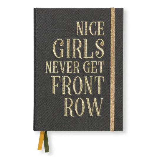 Nice Girls Never Get Front Row Journal