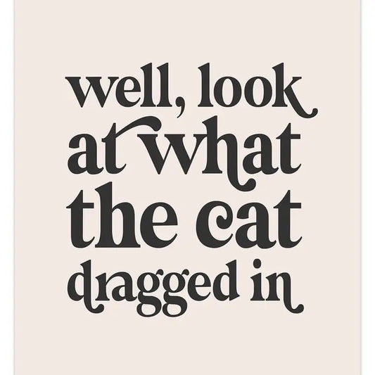 Cat Dragged in A4 Print by Dusty Boy Designs