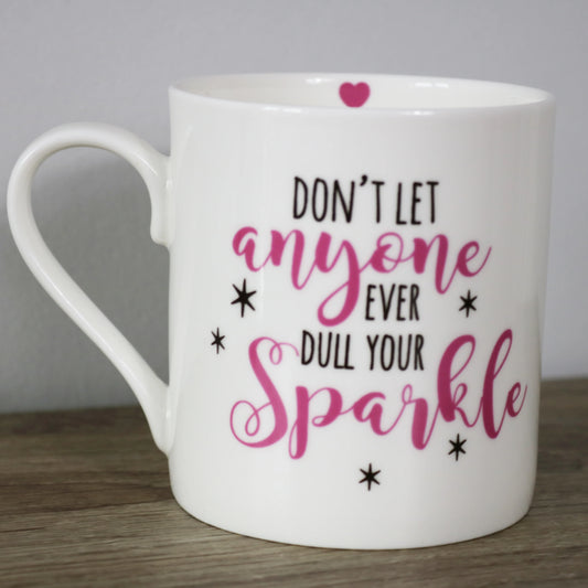 Don't Let Anyone Ever Dull Your Sparkle Mug