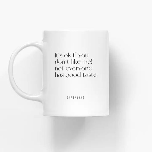 Good Taste Ceramic Mug