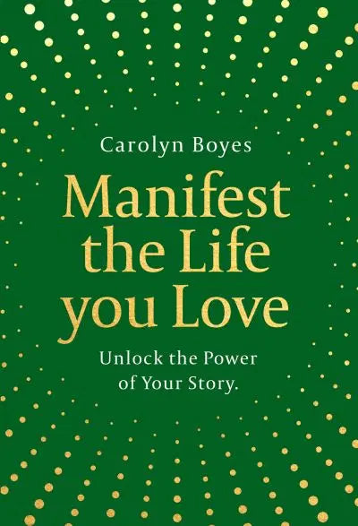 Manifest the Life You Love