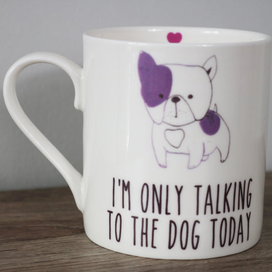 Only Talking to the Dog Today Mug