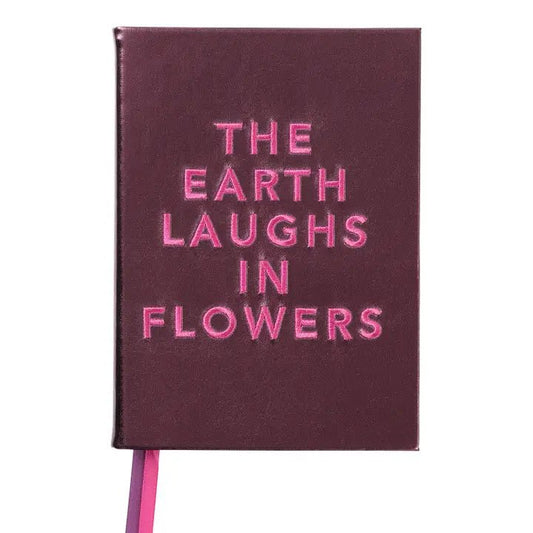 The Earth Laughs in Flowers Journal